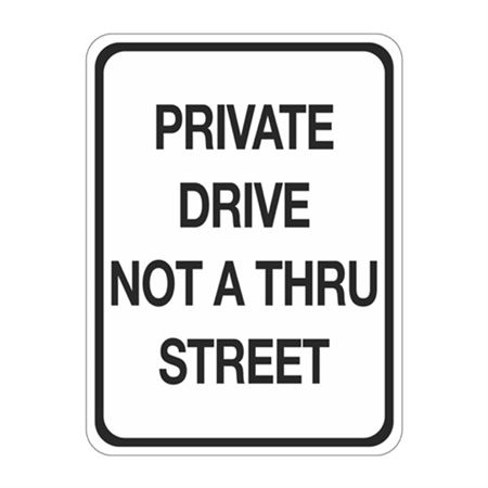 Private Drive Not A Thru Street Sign 18" x 24"